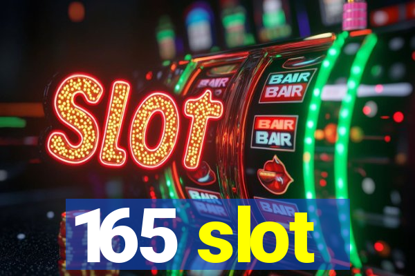 165 slot