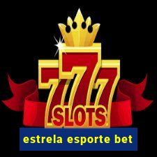 estrela esporte bet