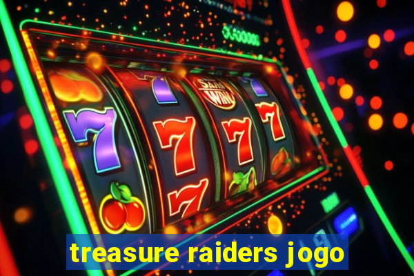 treasure raiders jogo