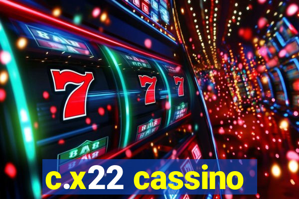 c.x22 cassino