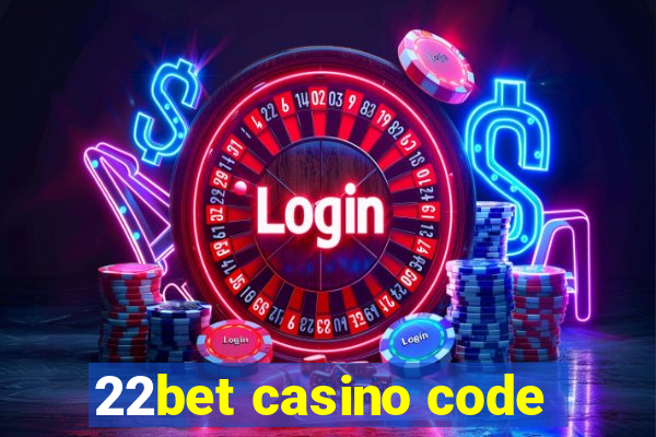 22bet casino code