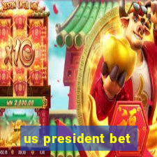 us president bet