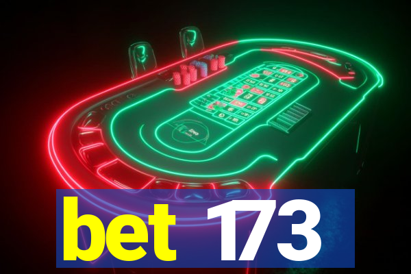 bet 173