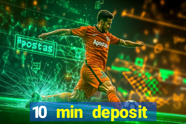 10 min deposit online casino