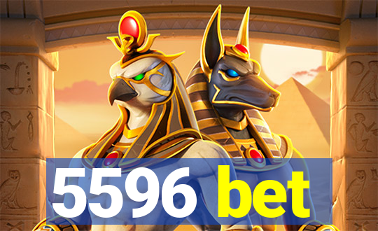 5596 bet