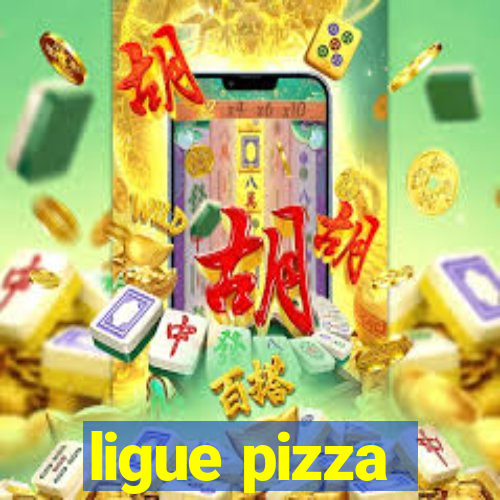 ligue pizza