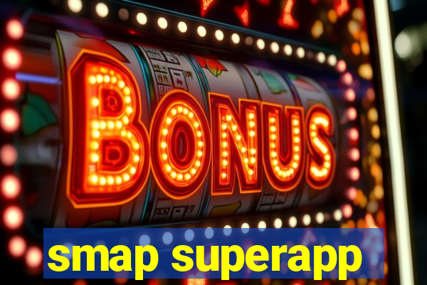 smap superapp