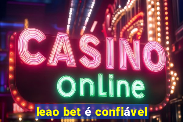 leao bet é confiável