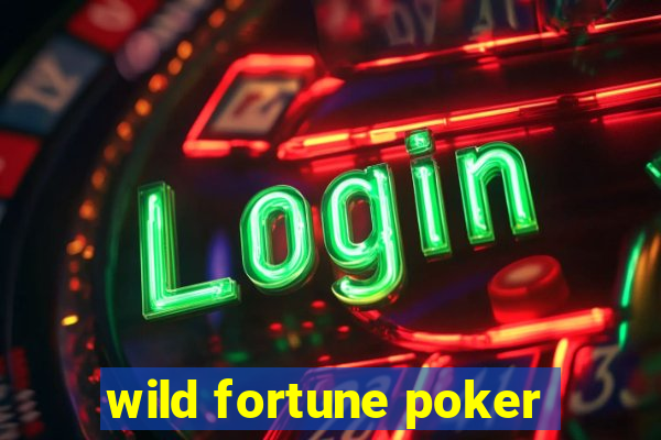 wild fortune poker