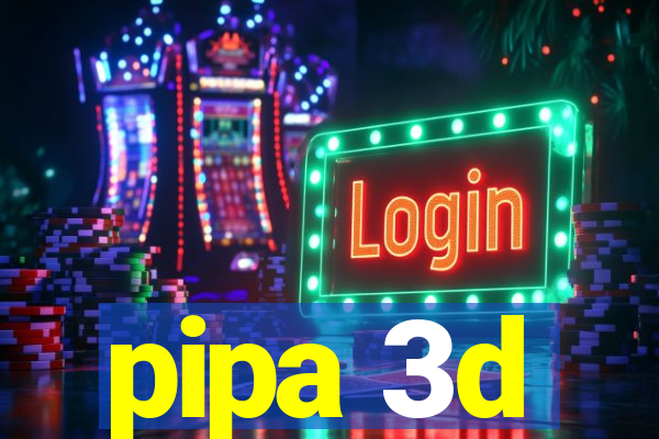 pipa 3d