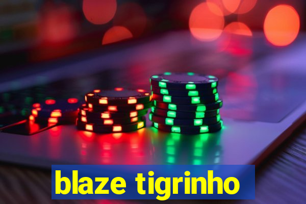 blaze tigrinho