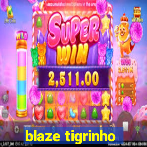 blaze tigrinho