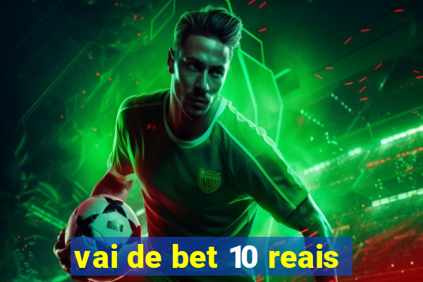 vai de bet 10 reais