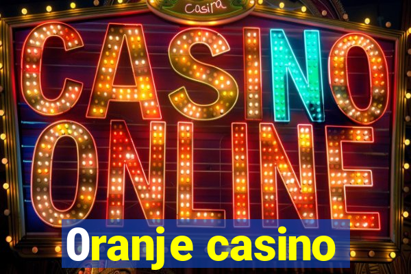 0ranje casino