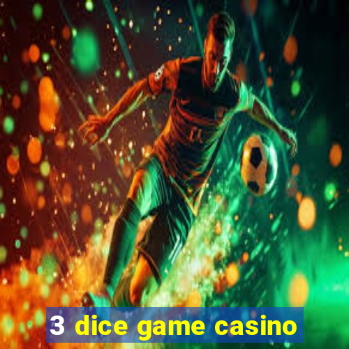 3 dice game casino