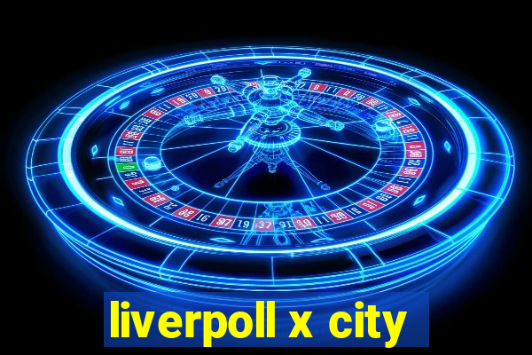 liverpoll x city