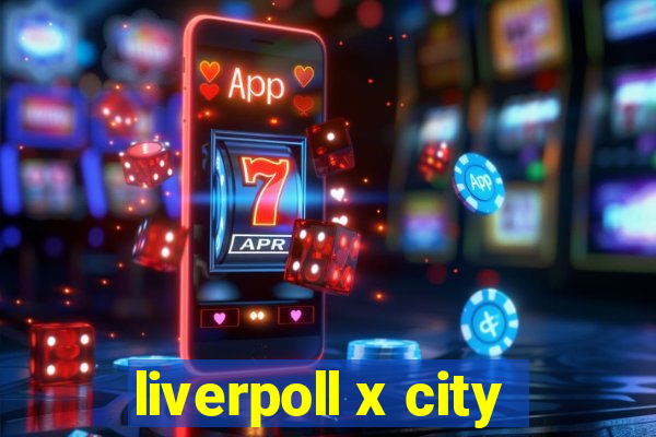 liverpoll x city