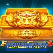 sweet bonanza casinos