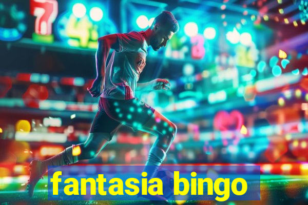 fantasia bingo