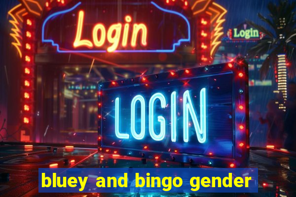 bluey and bingo gender