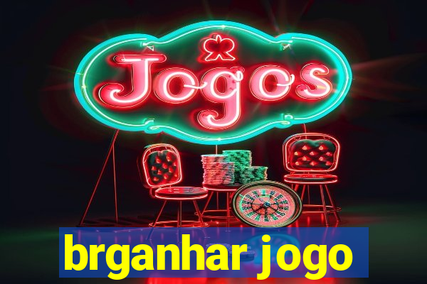 brganhar jogo