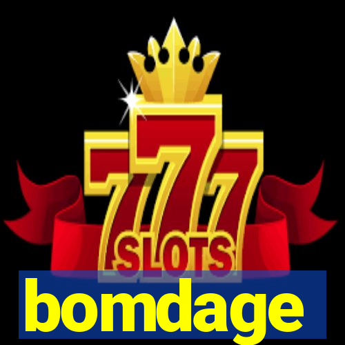 bomdage