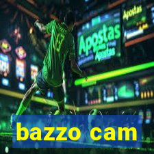 bazzo cam