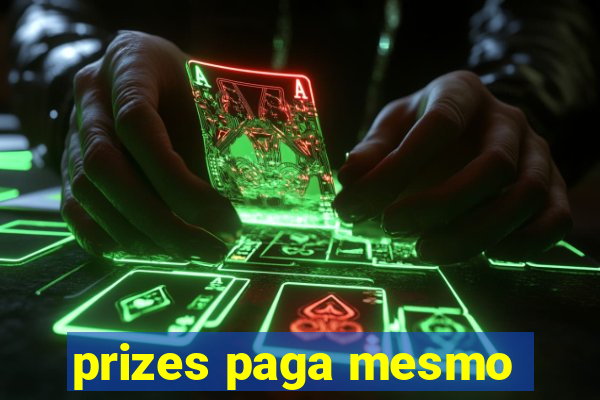 prizes paga mesmo