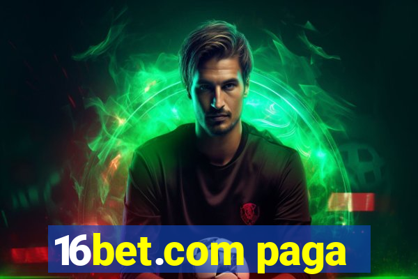 16bet.com paga