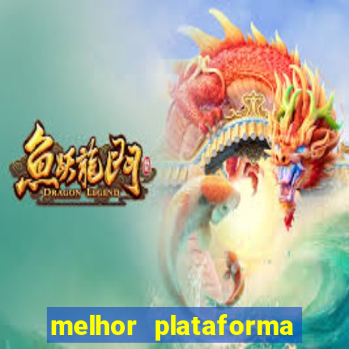 melhor plataforma de cassino online