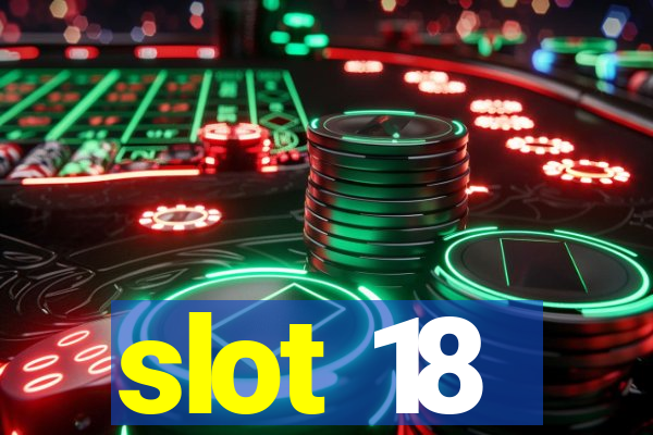 slot 18