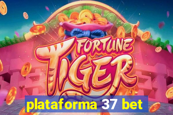 plataforma 37 bet