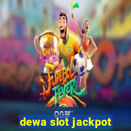 dewa slot jackpot