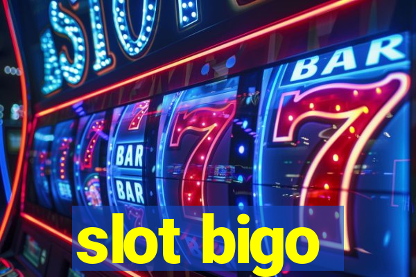 slot bigo