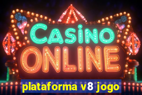 plataforma v8 jogo