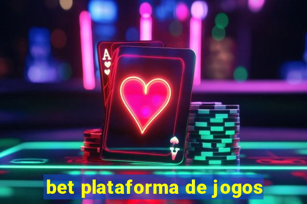 bet plataforma de jogos