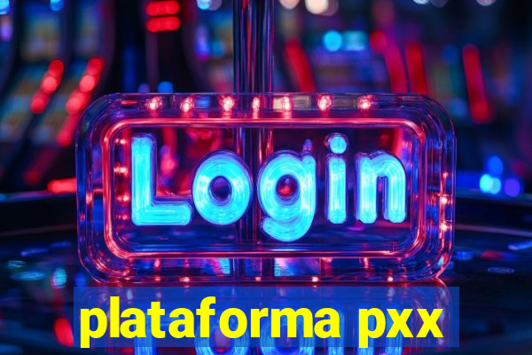 plataforma pxx