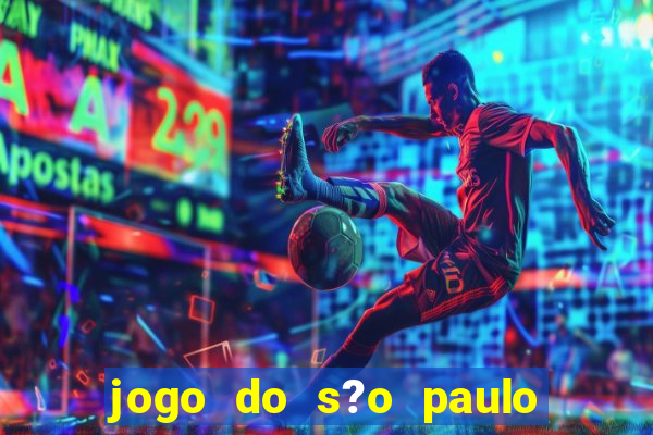 jogo do s?o paulo e atlético paranaense