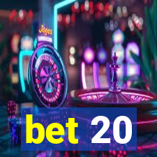 bet 20