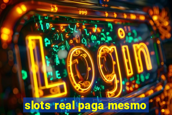 slots real paga mesmo