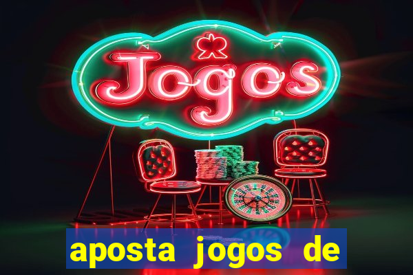 aposta jogos de futebol online