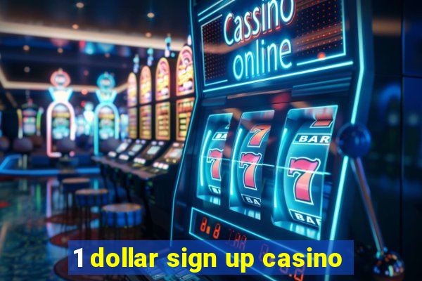 1 dollar sign up casino