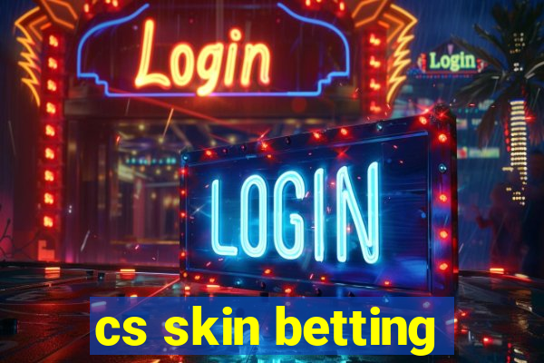 cs skin betting