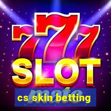 cs skin betting