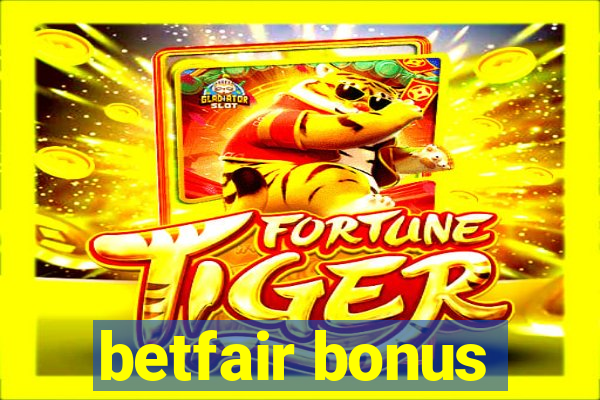 betfair bonus