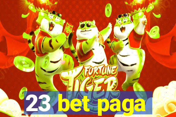 23 bet paga