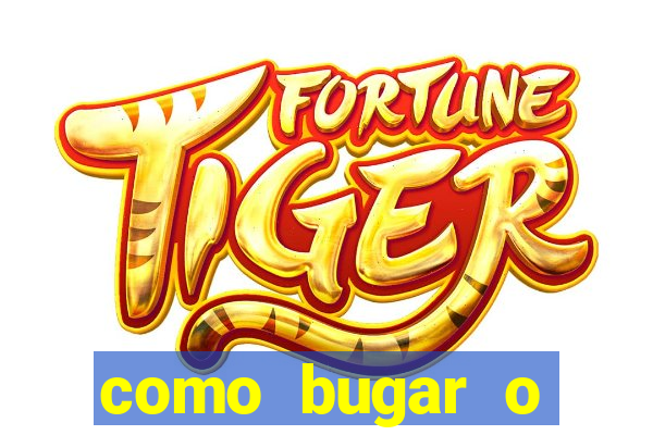 como bugar o fortune tiger