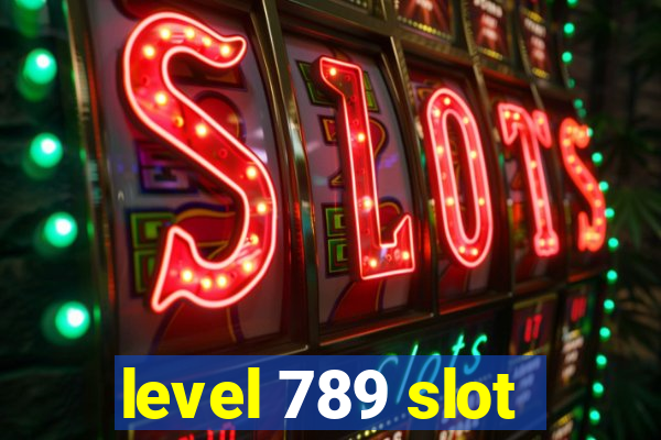 level 789 slot