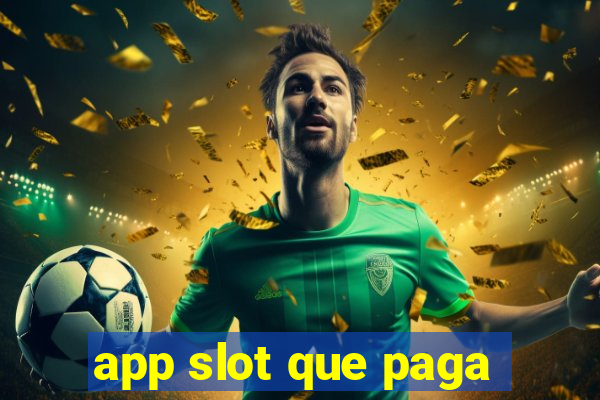 app slot que paga