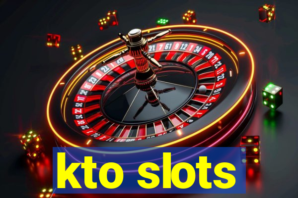 kto slots